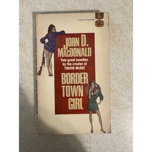 Border Town Girl John D MacDonald Vintage 1959 Fawcett Gold Medal Paperback Pulp